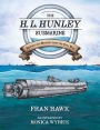 The H. L. Hunley Submarine: History and Mystery from the Civil War