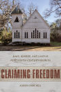 Claiming Freedom: Race, Kinship, and Land in Nineteenth-Century Georgia