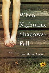 Title: When Nighttime Shadows Fall: A Novel, Author: Diane Michael Cantor