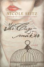 The Cage-maker: A Novel