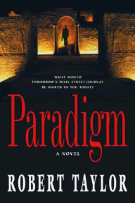 Title: Paradigm: A Novel, Author: Robert Taylor