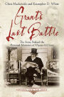 Grant's Last Battle: The Story Behind the Personal Memoirs of Ulysses S. Grant