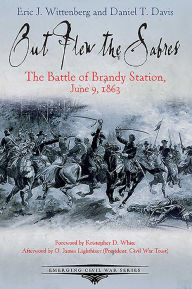 Title: Out Flew the Sabres: The Battle of Brandy Station, June 9, 1863, Author: Daniel Davis