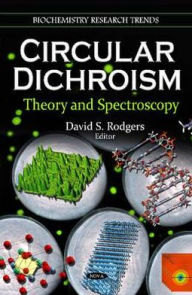 Title: Circular Dichroism: Theory and Spectroscopy, Author: David S. Rodgers
