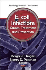 E. coli Infections: Causes, Treatment and Prevention