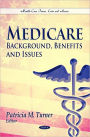Medicare: Background, Benefits and Issues
