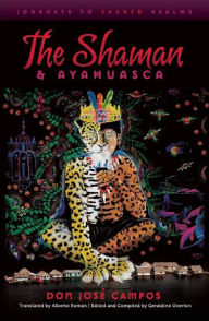 Shaman and Ayahuasca: Journeys to Sacred Realms