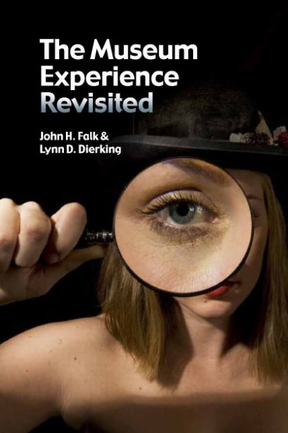 The Museum Experience Revisited / Edition 1 by John H Falk