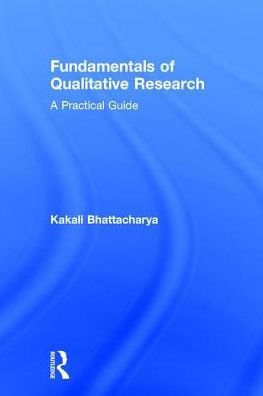 Fundamentals of Qualitative Research: A Practical Guide