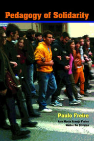 Title: Pedagogy of Solidarity / Edition 1, Author: Paulo Freire
