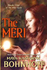 Title: The Meri (Mer Cycle #1), Author: Maya Kaathryn Bohnhoff