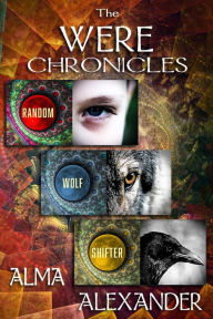 Title: The Were Chronicles: Omnibus, Author: Alma Alexander