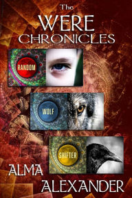 Title: The Were Chronicles: Omnibus, Author: Alma Alexander