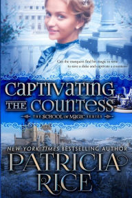 Title: Captivating the Countess, Author: Patricia Rice