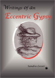 Title: Writings of an Eccentric Gypsy, Author: Sandra Lesser