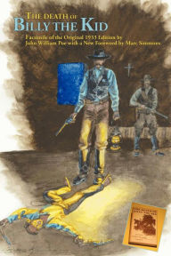 Title: The Death of Billy the Kid: Facsimile of the original 1933 Edition, Author: John William Poe