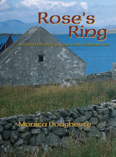 Rose's Ring: An Irish Story of Love and Redemption