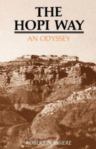 Title: The Hopi Way: An Odyssey, Author: Robert Boissiere