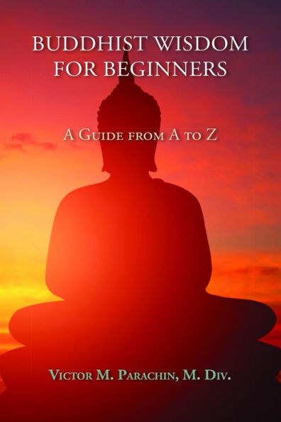 Buddhist Wisdom for Beginners: A Guide from A to Z