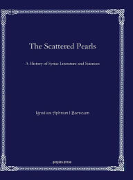 Title: The Scattered Pearls, Author: Ignatius Aphram I Barsoum