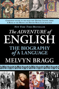 Title: The Adventure of English: The Biography of a Language, Author: Melvyn Bragg