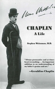 Title: Chaplin: A Life, Author: Stephen Weissman