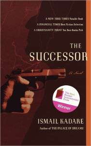 Title: The Successor, Author: Ismail Kadare