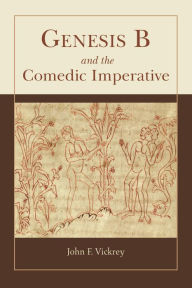 Title: Genesis B and the Comedic Imperative, Author: John F. Vickrey
