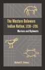 The Western Delaware Indian Nation, 1730-1795: Warriors and Diplomats