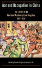 War and Occupation in China: The Letters of an American Missionary from Hangzhou, 1937-1938
