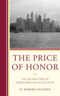 The Price of Honor: The Life and Times of George Brinton McClellan Jr.