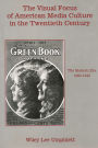 The Visual Focus of American Media Culture in the Twentieth Century: The Modern Era, 1893-1945