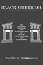 Black Greek 101: The Culture, Customs, and Challenges of Black Fraternities and Soroities