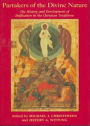 Partakers of the Divine Nature: The History and Development of Deification in the Christian Tradition