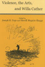 VIOLENCE, THE ARTS, AND WILLA CATHER