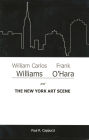 William Carlos Williams, Frank O'Hara, and the New York Art Scene