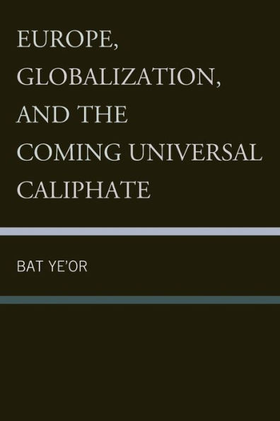 Europe, Globalization, and the Coming of the Universal Caliphate