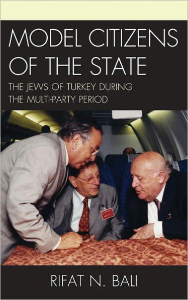 Model Citizens of the State: The Jews of Turkey during the Multi-Party Period