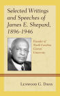 Selected Writings and Speeches of James E. Shepard, 1896-1946: Founder of North Carolina Central University