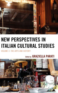 New Perspectives in Italian Cultural Studies: The Arts and History