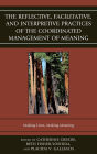 The Reflective, Facilitative, and Interpretive Practice of the Coordinated Management of Meaning: Making Lives and Making Meaning