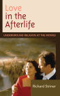 Love in the Afterlife: Underground Religion at the Movies
