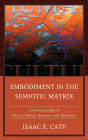 Embodiment in the Semiotic Matrix: Communicology in Peirce, Dewey, Bateson, and Bourdieu