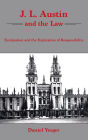 J.L. Austin and the Law: Exculpation and the Explication of Responsibility