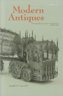 Modern Antiques: The Material Past in England, 1660-1780