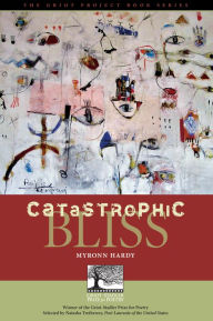 Title: Catastrophic Bliss, Author: Myronn Hardy