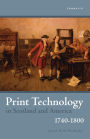 Print Technology in Scotland and America, 1740-1800