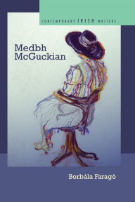 Title: Medbh McGuckian, Author: Borbála Faragó