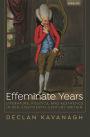 Effeminate Years: Literature, Politics, and Aesthetics in Mid-Eighteenth-Century Britain