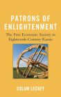Patrons of Enlightenment: The Free Economic Society in Eighteenth-Century Russia